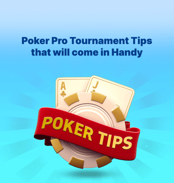 Poker Pro Tournament Tips that will come in Handy